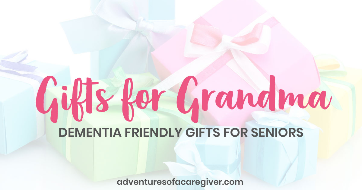 Caregiver recommended gifts for dementia and Alzheimer's patients.